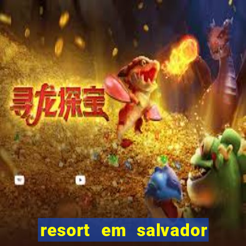 resort em salvador all inclusive